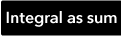 integral as sum button