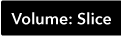 volume slice button